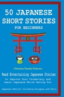 50 Japanese Stories for Beginners Read Entertaining Japanese Stories to Improve Your Vocabulary and Learn Japanese While Having Fun 1312829680 Book Cover