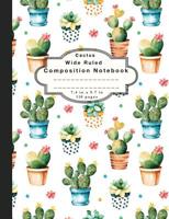 Composition Notebook Cactus: Wide Ruled Notebook and Wide Ruled Paper 1078118450 Book Cover