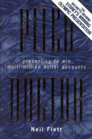 Pitch Doctor: Presenting to Win Multi-Million Dollar Accounts 0132574780 Book Cover