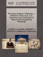 Tommaso Argento, Petitioner, v. Herbert A. Horn et al. U.S. Supreme Court Transcript of Record with Supporting Pleadings 1270429205 Book Cover