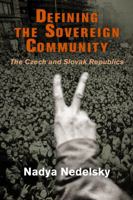 Defining the Sovereign Community: The Czech and Slovak Republics 0812241657 Book Cover