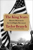 The King Years: Historic Moments in the Civil Rights Movement 1451678975 Book Cover