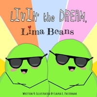 Livin' the Dream, Lima Beans (The Secret Life of Beans) 1733170626 Book Cover