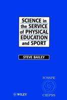 Science in the Service of Physical Education and Sport: The Story of the International Council of Sport Science and Physical Education 1956 - 1996 0471969249 Book Cover