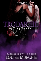 Trodaiche - Tango Down Duology Part 2 B09TZCW1NF Book Cover