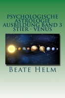 Psychologische Astrologie - Ausbildung Band 3 - Stier - Venus: Besitz - Sicherheit - Genuss - Finanzen 3944013301 Book Cover