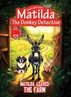 Matilda Leaves the Farm 1966355165 Book Cover