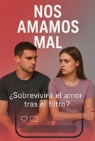 Nos amamos mal (Spanish Edition) B0FLJ2V3ZL Book Cover