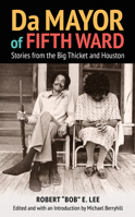 Da Mayor of Fifth Ward: Stories from the Big Thicket and Houston 164843004X Book Cover