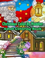Christmas Color By Number Adult Coloring Book: a beautiful colouring book with Christmas designs on a black background, for gloriously vivid colours B08HG8YHNY Book Cover
