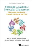 Structure and Action of Molecular Chaperones: Machines That Assist Protein Folding in the Cell 981474932X Book Cover