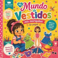 Mi Mundo de Vestidos: Mis Mariquitas de Papel: Recorta, Juega y Crea tus Estilos (Spanish Edition) B0GZ72MB9D Book Cover