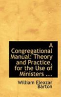 A Congregational Manual: Theory and Practice 1018227032 Book Cover