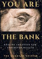 You Are The Bank: Reality Creation For Unlimited Wealth 1972432001 Book Cover