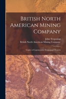 British North American Mining Company [microform]: Copies of Captain John Tregoning's Reports 1014066174 Book Cover