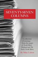 Seventy-Seven Columns: A Collection of Musings from the Pages of North Shore Weekend 1982057769 Book Cover