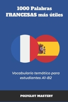 1000 palabras francesas más útiles: Vocabulario temático para estudiantes A1–B2 (French Edition) B0GXDXK1ND Book Cover