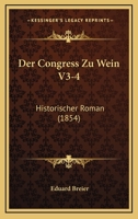 Der Congress Zu Wein V3-4: Historischer Roman (1854) 1168115884 Book Cover