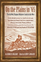 On the Plains in ’65: The 6th West Virginia Volunteer Cavalry in the West 0821424289 Book Cover