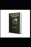 5 ROMANTISCHE VERHALEN VOOR KINDEREN B0C51X2CKT Book Cover