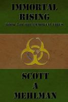 Immortal Rising: Book 2 of The Immortal Virus 1532860641 Book Cover