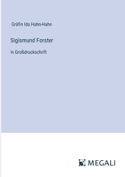 Sigismund Forster: in Großdruckschrift (German Edition) 3387077254 Book Cover