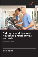 Cukrzyca a aktywnosc fizyczna: profilaktyka i leczenie (Polish Edition) 6209881955 Book Cover