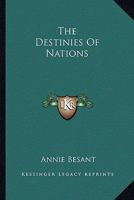 The Destinies of Nations 1425472834 Book Cover