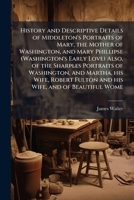 History and Descriptive Details of Middleton's Portraits of Mary 1175930776 Book Cover