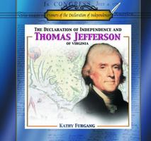 The Declaration of Independence and Thomas Jefferson of Virginia (Furgang, Kathy. Framers of the Declaration of Independence.) 082396180X Book Cover