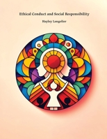 Ethical Conduct and Social Responsibility 1778904327 Book Cover