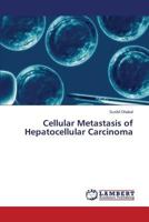 Cellular Metastasis of Hepatocellular Carcinoma 3659435953 Book Cover