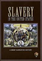 Slavery in the United States: A Brief History 1590911547 Book Cover
