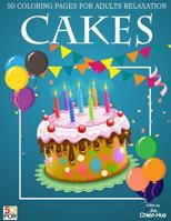 Cakes 50 Coloring Pages For Adults Relaxation 1981605924 Book Cover