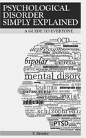 Psychological Disorder Simply Explained: A Guide for Everyone 1658685008 Book Cover