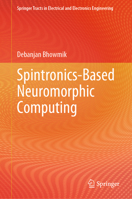 Spintronics-Based Neuromorphic Computing 981974444X Book Cover