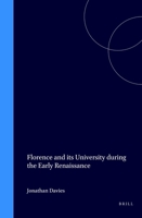Florence and Its University During the Early Renaissance: 9004110038 Book Cover