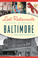 Lost Restaurants of Baltimore 146714066X Book Cover