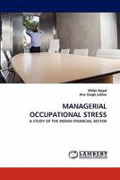 MANAGERIAL OCCUPATIONAL STRESS: A STUDY OF THE INDIAN FINANCIAL SECTOR 3843387745 Book Cover