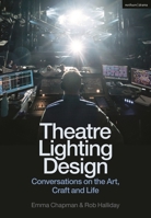 Theatre Lighting Design: Conversations on the Art, Craft and Life 1350295922 Book Cover