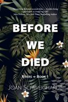 Before We Died (Rivers Book 1) 1947044168 Book Cover
