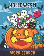Halloween Word Search 40 Puzzles: Crossword Puzzle Brain Game For Adults, Seniors And Kids - Fun Riddles Book With Large Pages Size - Easy Level For Beginners B08L5JQ946 Book Cover