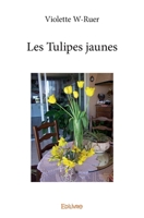 Les Tulipes jaunes (French Edition) 2414368756 Book Cover