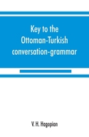 Key to the Ottoman-Turkish Conversation-grammar 9353867886 Book Cover