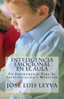Inteligencia Emocional En El Aula: Un Instrumento Para Su Identificacion y Medicion 1482796376 Book Cover