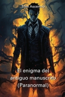 El enigma del antiguo manuscrito (Paranormal) B0CVJ12LTQ Book Cover