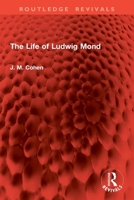 The Life of Ludwig Mond (Routledge Revivals) 1041063407 Book Cover