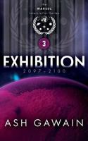 Exhibition (2097-2100) : The Warsec Interstellar Series Book 3 9163974517 Book Cover