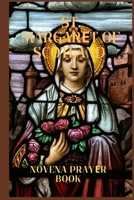 ST. MARGAR?T OF SCOTLAND NOV?NA PRAY?R: PATRON SAINT OF SCOTLAND B0CMJLTLHY Book Cover