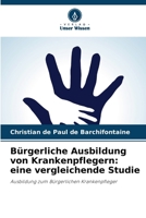 Bürgerliche Ausbildung von Krankenpflegern: eine vergleichende Studie (German Edition) 6209749135 Book Cover